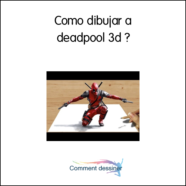 Como dibujar a deadpool 3d